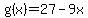 g%28x%29+=+27+-+9x