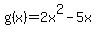 g%28x%29+=+2x%5E2+-+5x