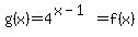 \"g%28x%29+=+4%5E%28x-1%29++=+f%28x%29+\"