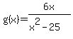 g%28x%29+=+6x%2F%28x%5E2-25%29