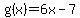 g%28x%29+=+6x+-+7