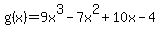 g%28x%29+=+9x%5E3+-+7x%5E2+%2B+10x+-+4