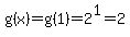 g%28x%29+=+g%281%29+=+2%5E1+=+2
