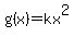 g%28x%29+=+kx%5E2