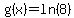 g%28x%29+=+ln%288%29