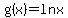 g%28x%29+=+lnx