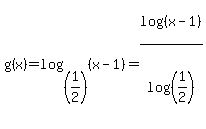g%28x%29+=+log%28%281%2F2%29%2C+%28x-1%29%29+=+log%28%28x-1%29%29%2Flog%28%281%2F2%29%29