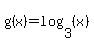 g%28x%29+=+log%283%2C%28x%29%29