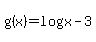 g%28x%29+=+log%28x-3%29