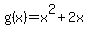 g%28x%29+=+x%5E2%2B2x