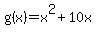 g%28x%29+=+x%5E2+%2B+10x