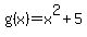 g%28x%29+=+x%5E2+%2B+5