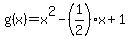 g%28x%29+=+x%5E2-%281%2F2%29x%2B1