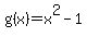g%28x%29+=+x%5E2-1