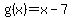 g%28x%29+=+x+-7