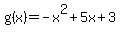 g%28x%29+=-x%5E2%2B5x%2B3