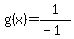 g%28x%29+=1%2F%28-1%29%29