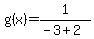 g%28x%29+=1%2F%28-3%2B2%29%29
