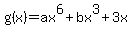 g%28x%29+=ax%5E6%2Bbx%5E3%2B3x