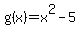 g%28x%29+=x%5E2-5+