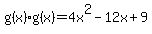 g%28x%29g%28x%29=4x%5E2-12x%2B9