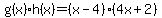 g%28x%29h%28x%29=%28x-4%29%284x%2B2%29