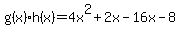 g%28x%29h%28x%29=4x%5E2%2B2x-16x-8