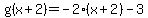 g%28x%2B2%29=-2%28x%2B2%29-3