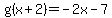g%28x%2B2%29=-2x-7