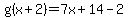 g%28x%2B2%29=7x%2B14-2