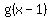 g%28x-1%29