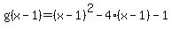 g%28x-1%29=%28x-1%29%5E2-4%28x-1%29-1