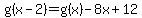 g%28x-2%29+=+g%28x%29+-+8x+%2B+12