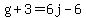 g%2B3=6j-6