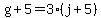 g%2B5=3%28j%2B5%29