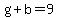 g%2Bb=9