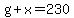 g%2Bx=230