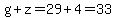 g%2Bz=29%2B4=33