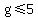 g%3C=5