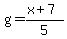 g=%28x%2B7%29%2F5