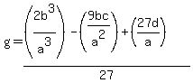 g=+%28%282b%5E3%2Fa%5E3%29-%289bc%2Fa%5E2%29+%2B+%2827d%2Fa%29%29%2F27