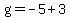 g=-5%2B3