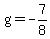 g=-7%2F8