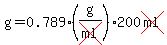 g=0.789%28g%2Fcross%28ml%29%29%2A200cross%28ml%29