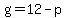 g=12-p