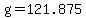 g=121.875