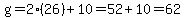 g=2%2826%29%2B10=52%2B10=62