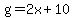 g=2x%2B10