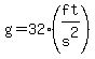 g=32+%28ft%2Fs%5E2+%29