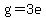 g=3e